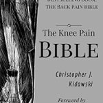 Discover the Secrets to Pain-Free Living: A Comprehensive Review of The Knee Pain Bible: A Self-Care Guide to Eliminating Knee Pain and Returning to the Movements You Love! (The Pain Bibles)