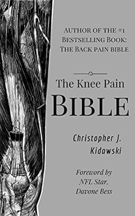 Discover the Secrets to Pain-Free Living: A Comprehensive Review of The Knee Pain Bible: A Self-Care Guide to Eliminating Knee Pain and Returning to the Movements You Love! (The Pain Bibles)