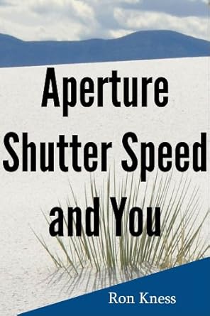 Unlock Your Photography Potential: A Comprehensive Review of ‘Digital Photography: Aperture, Shutter Speed and You – All You Need to Create Stunning Digital Photographs’