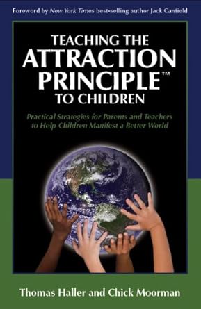 Unlocking Potential: A Comprehensive Review of ‘Teaching the Attraction Principle to Children’ for Mindful Parenting