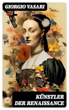 Unveiling the Masterpieces: A Deep Dive into Künstler der Renaissance (German Edition) – A Must-Read for Art Enthusiasts!