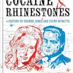 An Unforgettable Journey Through Country Music: Cocaine and Rhinestones: A History of George Jones and Tammy Wynette