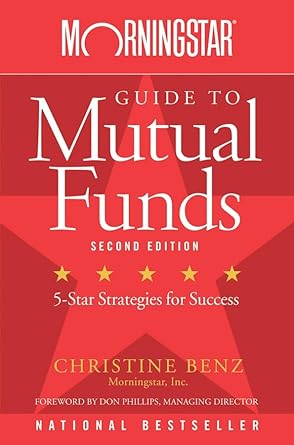 Unlock Investment Success: A Comprehensive Review of the Morningstar Guide to Mutual Funds: 5-Star Strategies for Success