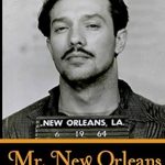 Uncover the Intriguing Secrets of the Underworld in ‘Mr. New Orleans: The Life of a Big Easy Underworld Legend’