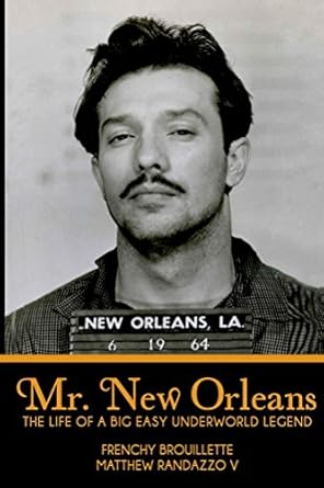 Uncover the Intriguing Secrets of the Underworld in ‘Mr. New Orleans: The Life of a Big Easy Underworld Legend’