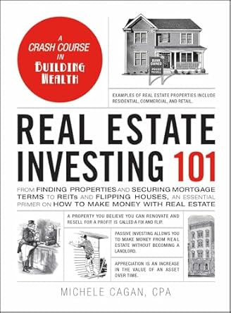 Unlock Your Wealth Potential: A Comprehensive Review of ‘Real Estate Investing 101: From Finding Properties and Securing Mortgage Terms to REITs and Flipping Houses, an Essential Primer on How to Make Money with Real Estate (Adams 101 Series)’