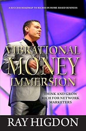 Unlock Financial Success: A Comprehensive Review of Vibrational Money Immersion – Think and Grow Rich for Network Marketers