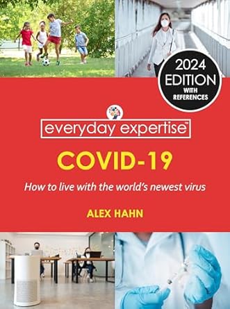 Transform Your Understanding of COVID-19: A Comprehensive Review of *Everyday Expertise: COVID-19: How to Live with the World’s Newest Virus (Everyday Expertise Health Book 1)*