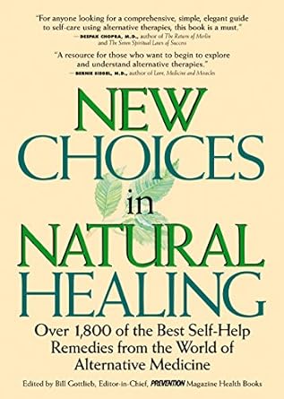 Discover Transformative Wellness: A Comprehensive Review of ‘New Choices In Natural Healing: Over 1,800 Of The Best Self-Help Remedies From The World Of Alternative Medicine’