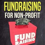 Unlock Your Fundraising Potential: A Review of the No-Nonsense Practical Guide to Fundraising for Non-Profits: How to Raise Money for Your Charitable Cause Includes Over 20 Fresh Ideas from Amazon