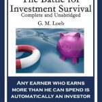 Essential Insights Unveiled: A Comprehensive Review of The Battle for Investment Survival: Complete and Unabridged