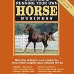 Discover Essential Insights in Our Review of ‘Starting & Running Your Own Horse Business’ for Aspiring Equestrian Entrepreneurs