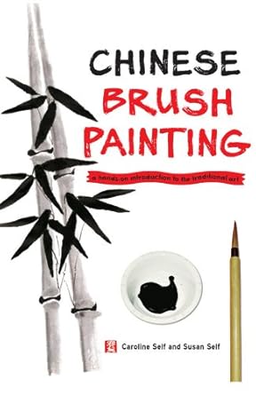Discover the Timeless Beauty of Chinese Brush Painting: A Hands-on Introduction to the Traditional Art