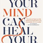 Transform Your Health: A Comprehensive Review of How Your Mind Can Heal Your Body: 10th-Anniversary Edition Transform Your Health: A Comprehensive Review of How Your Mind Can Heal Your Body: 10th-Anniversary Edition