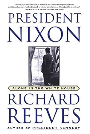 An Eye-Opening Exploration of Power: President Nixon: Alone in the White House – A Must-Read Review