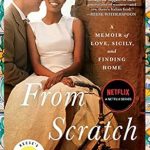 Captivating Journey of Love and Discovery: From Scratch: A Memoir of Love, Sicily, and Finding Home