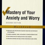 Transform Your Life with Proven Techniques: Mastery of Your Anxiety and Worry: Workbook (Treatments That Work) – A Comprehensive Review