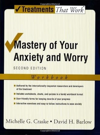 Transform Your Life with Proven Techniques: Mastery of Your Anxiety and Worry: Workbook (Treatments That Work) – A Comprehensive Review