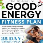 Unlock Your Vitality: A Comprehensive Review of The 10-Minute Good Energy Fitness Plan – Quick and Easy Energy-Boosting Fitness Plans Inspired by Dr. Casey Means for Long-Lasting Health Unlock Your Vitality: A Comprehensive Review of The 10-Minute Good Energy Fitness Plan – Quick and Easy Energy-Boosting Fitness Plans Inspired by Dr. Casey Means for Long-Lasting Health