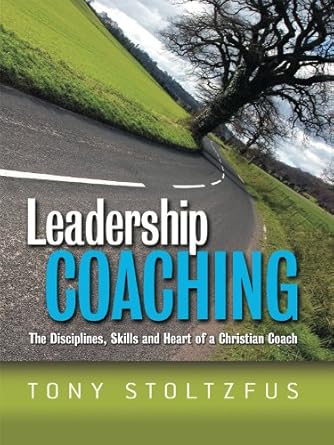 Transform Your Coaching Journey: A Comprehensive Review of Leadership Coaching: The Disciplines, Skills and Heart of a Christian Coach