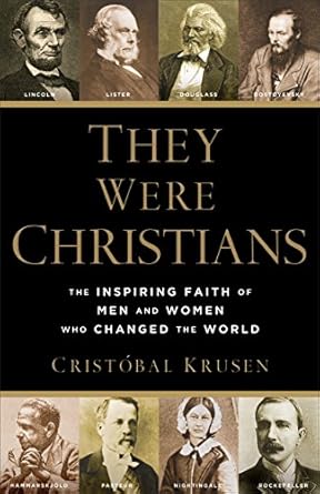 Discover the Transformative Stories: They Were Christians: The Inspiring Faith of Men and Women Who Changed the World