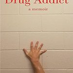 Unflinching and Heartfelt: A Deep Dive into ‘American Drug Addict: A Memoir’ That Will Change Your Perspective
