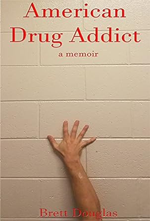 Unflinching and Heartfelt: A Deep Dive into ‘American Drug Addict: A Memoir’ That Will Change Your Perspective