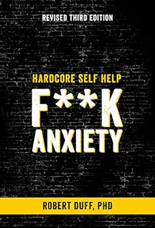 Transform Your Life: An In-Depth Review of Hardcore Self Help: F**k Anxiety