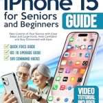 Unlock the Power of Your iPhone: A Comprehensive Review of ‘iPhone 15 for Seniors and Beginners Guide: Take Control of Your Device with Clear Steps and Large Fonts. Feel Confident and Stay Connected with Ease’ Unlock the Power of Your iPhone: A Comprehensive Review of ‘iPhone 15 for Seniors and Beginners Guide: Take Control of Your Device with Clear Steps and Large Fonts. Feel Confident and Stay Connected with Ease’