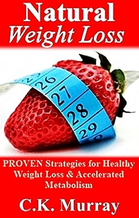 Unlock Your Best Self: A Comprehensive Review of ‘Natural Weight Loss – PROVEN Strategies for Healthy Weight Loss & Accelerated Metabolism’ for Effective Fitness and Clean Eating