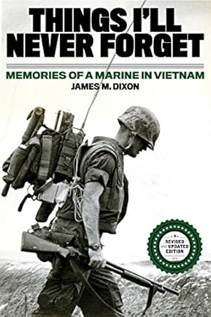 An Unforgettable Journey: A Compelling Review of ‘Things I’ll Never Forget: Memories of a Marine in Viet Nam’