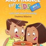 Discover Essential Money Skills: A Comprehensive Review of ‘Money and Finance for Kids and Teens: Let’s Talk About Investing’