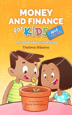 Discover Essential Money Skills: A Comprehensive Review of ‘Money and Finance for Kids and Teens: Let’s Talk About Investing’
