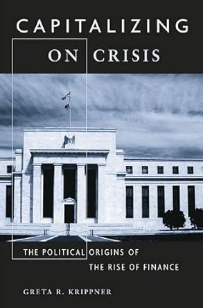 Must-Read Insight: Capitalizing on Crisis: The Political Origins of the Rise of Finance