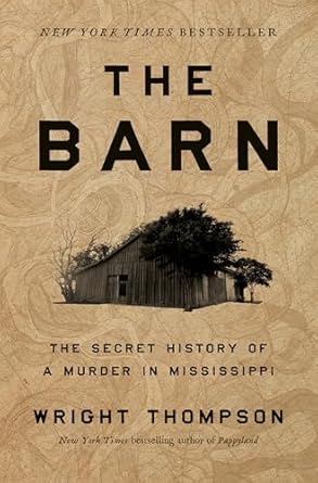 Unveiling Dark Secrets: A Gripping Review of The Barn: The Secret History of a Murder in Mississippi