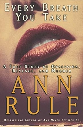 Unraveling Dark Secrets: A Gripping Review of ‘Every Breath You Take: A True Story of Obsession, Revenge, and Murder’