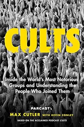 Discover the Dark Secrets: A Deep Dive into ‘Cults: Inside the World’s Most Notorious Groups and Understanding the People Who Joined Them’