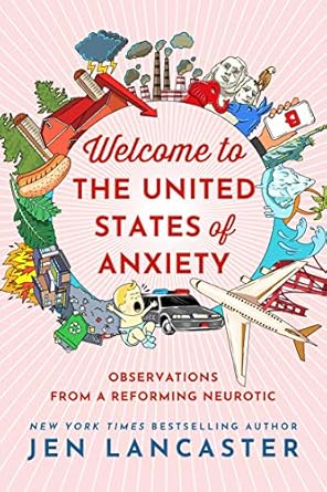 An Eye-Opening Exploration: Welcome to the United States of Anxiety: Observations from a Reforming Neurotic