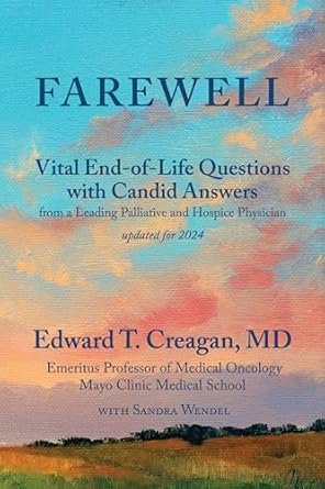 Transform Your Perspective on End-of-Life Care: A Review of Farewell: Vital End-of-Life Questions with Candid Answers from a Leading Palliative and Hospice Physician