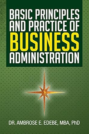 Unlocking Success: A Comprehensive Review of Basic Principles and Practice of Business Administration