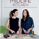 Discover the Secrets to Vibrant Health: A Review of The Midlife Kitchen: Health-Boosting Recipes for Midlife & Beyond