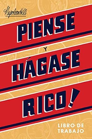 Transform Your Wealth Mindset: A Comprehensive Review of Piense Y Hágase Rico – Libro De Trabajo (Think and Grow Rich Action Guide) (Official Publication of the Napoleon Hill Foundation) (Spanish Edition)