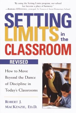 Unlock Effective Classroom Management: A Comprehensive Review of ‘Setting Limits in the Classroom, Revised: How to Move Beyond the Dance of Discipline in Today’s Classrooms’