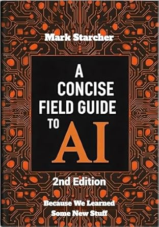 Unlocking the Future: A Comprehensive Review of A Concise Field Guide to AI