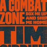 An Unflinching Journey Through War: A Review of If I Die in a Combat Zone: Box Me Up and Ship Me Home