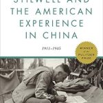 Discover the Untold Stories: A Compelling Review of Stilwell and the American Experience in China: 1911-1945
