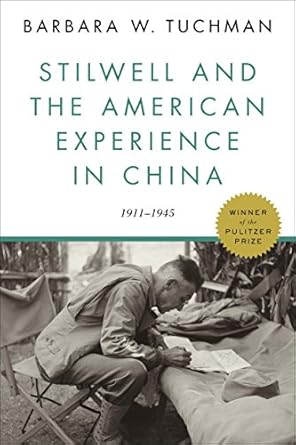 Discover the Untold Stories: A Compelling Review of Stilwell and the American Experience in China: 1911-1945