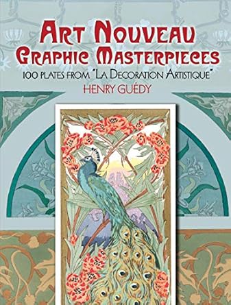 Unveiling Timeless Elegance: A Review of Art Nouveau Graphic Masterpieces: 100 Plates From ‘La Decoration Artistique’ (Dover Fine Art, History of Art)