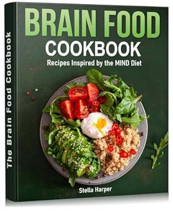 Discover the Secrets of Healthy Eating: A Comprehensive Review of The Brain Food Cookbook: Recipes Inspired by the MIND Diet