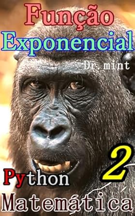 Unlocking the Secrets of Growth: A Comprehensive Review of Função Exponencial: Matemática Aprendizagem Rápida 2 (Portuguese Edition)